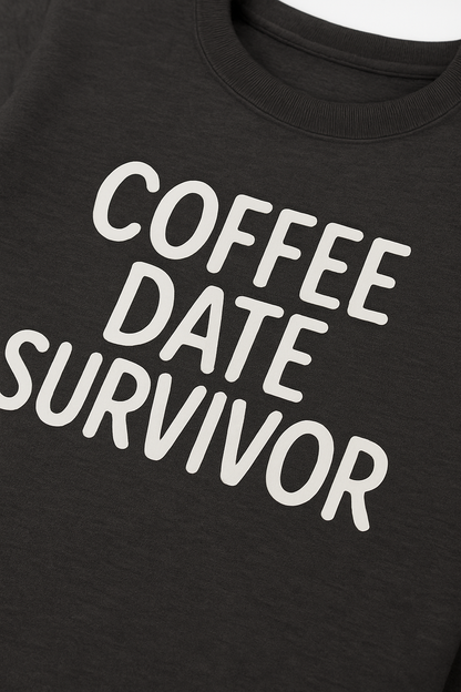 Coffee Date Survivor Crew Neck